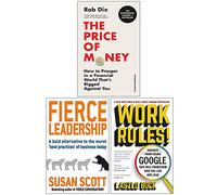 The Price of Money, Fierce Leadership, Work Rules 3 Books Collection Set