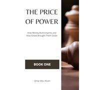 THE PRICE OF POWER: How Money Built Empires and How Greed Brought Them Down