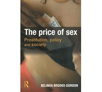 The Price of Sex: Prostitution, Policy And Society