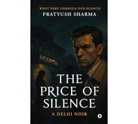 The Price of Silence: A Delhi Noir