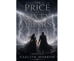 The Price of Sixty Years: A Veil-Touched Commander. A War Sixty Years Old. A Cost Only She Can Pay.: 10 (The Veilborn War Series)
