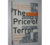 The Price of Terror: One Bomb, One Plane, 270 Lives, the History-Making Struggle for Justice After Pan Am 103