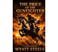 The Price of the Gunfighter: Gritty Western (A Gritty Western Action Series Featuring a Relentless Gunfighter)