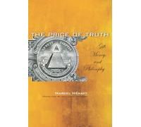 The Price of Truth: Gift, Money, and Philosophy (Cultural Memory in the Present)