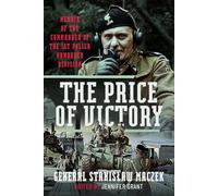 The Price of Victory : Memoir of the Commander of the 1st Polish Armoured Division