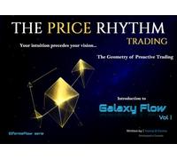 The Price Rhythm: The Geometry of Proactive Trading: Training Every Trader's Insight to Master the Market