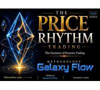 The Price Rhythm TRADING: Galaxy Flow Vol II Premium (Galaxy Flow ; Market Geometry Systems Structural Analysis)