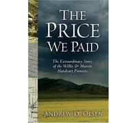 The Price We Paid: The Extraordinary Story of the Willie And Martin Handcart Pioneers