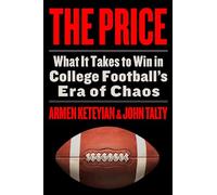 The Price: What It Takes to Win in College Football's Era of Chaos