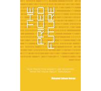 THE PRICED FUTURE: How Prediction Markets Are Reshaping What We Know About Tomorrow