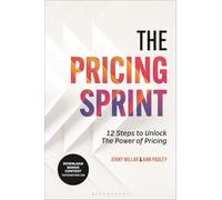 The Pricing Sprint: 12 Steps to Unlock the Power of Pricing