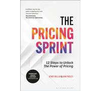The Pricing Sprint : 12 Steps to Unlock the Power of Pricing