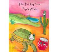 The Prickly Pear Pip's Wish