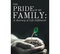 The Pride of My Family: A Journey of Life Fulfilment From Mustard Seed to a Huge Iroko Tree