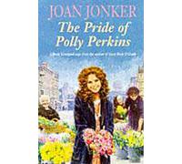 The Pride of Polly Perkins: A touching family saga of love, tragedy and hope