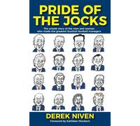 The Pride of the Jocks: The untold story of the men and women who made the greatest Scottish football managers: 2