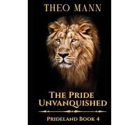 The Pride Unvanquished: A Sci-Fi Fantasy Action Adventure Speculative Fiction Novel (Prideland)
