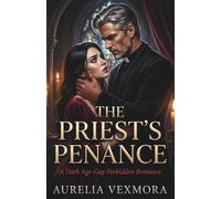 The Priest’s Penance: A Dark Age-Gap Forbidden Romance (SINS WE CRAVED)
