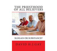 The Priesthood of All Believers: Slogan or Substance?