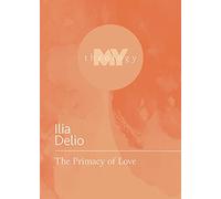 The Primacy of Love (My Theology)