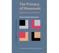 The Primacy of Movement: Expanded second edition: 82 (Advances in Consciousness Research)