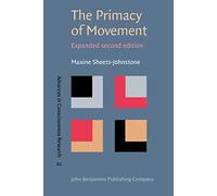 The Primacy of Movement: Expanded second edition: 82 (Advances in Consciousness Research)