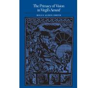 The Primacy of Vision in Virgil's Aeneid
