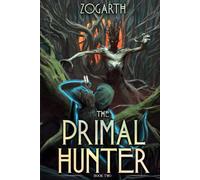 The Primal Hunter 2: A LitRPG Adventure