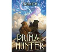 The Primal Hunter 3: A LitRPG Adventure