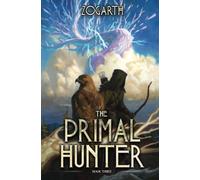 The Primal Hunter 3: A LitRPG Adventure