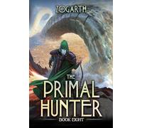 The Primal Hunter 8: A LitRPG Adventure