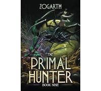 The Primal Hunter 9: A LitRPG Adventure