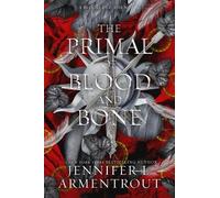 The Primal of Blood and Bone by Jennifer L. Armentrout - 9781963135411