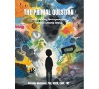 The Primal Question: Understanding Neurogenesis to Reverse Chronic Illness