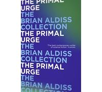 THE PRIMAL URGE: A Hilarious Satire of a Future Where Privacy is Forbidden