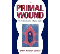 The Primal Wound: Understanding the Adopted Child