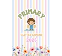 The Primary Leader's Planner 2026 Old Testament (Primary 2026 Leadership Tools- LDS)
