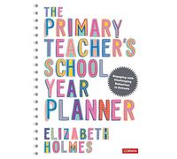 The Primary Teacher′s School Year Planner (Corwin Ltd)