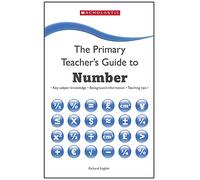 The Primary Teacher's Guide to Number