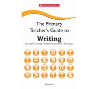 The Primary Teacher's Guide to Writing