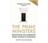 The Prime Ministers: Reflections on Leadership from Wilson to Johnson (Main)