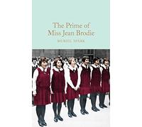 The Prime of Miss Jean Brodie: (Macmillan Collector's Library)