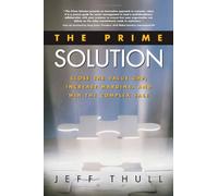 The Prime Solution: Close the Value Gap, Increase Margins, and Win the Complex Sale