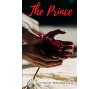 The Prince: 1532 Renaissance Philosophy (Annotated)