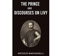 The Prince and Discourses on Livy
