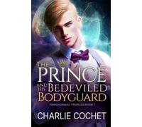 The Prince and His Bedeviled Bodyguard (Paranormal Princes)