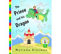 The Prince And His Dragon: A Rhyming Children's Story Book About Friendship and Helping Others, for ages 3-6 (Top of the Wardrobe Gang)