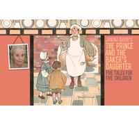 The Prince and the Baker's Daughter : Five Stories for Five Children