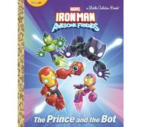 The Prince and the Bot! (Iron Man and His Awesome Friends) (Little Golden Book)