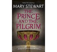 The Prince and the Pilgrim: Written by Mary Stewart, 2012 Edition, Publisher: Hodder Paperbacks [Paperback]
